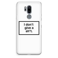 Don't give a shit: LG G7 Thinq Transparant Hoesje