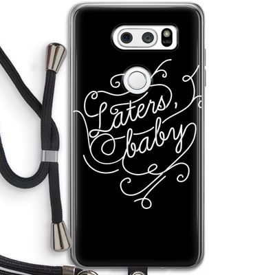 Laters, baby: LG V30 Transparant Hoesje met koord