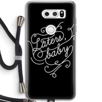 Laters, baby: LG V30 Transparant Hoesje met koord