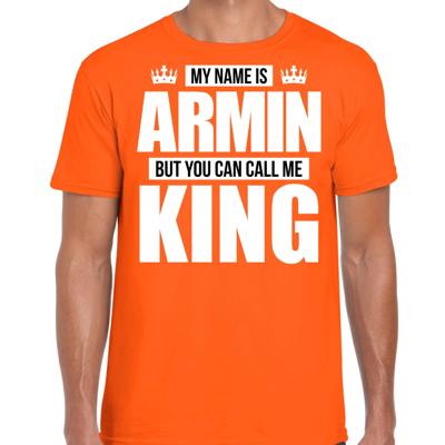 Naam cadeau t-shirt - my name is Armin - but you can call me King - oranje - heren - koningsdag