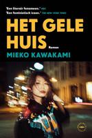 Het gele huis - Mieko Kawakami - ebook