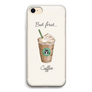 But first coffee: iPhone 7 Transparant Hoesje