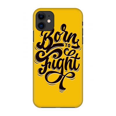 Born to Fight: Volledig geprint iPhone 11 Hoesje