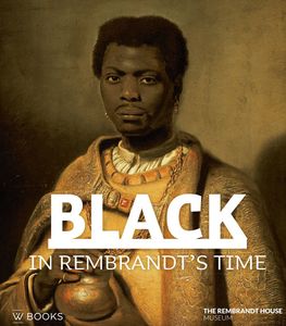 Black in Rembrandt's time - - ebook