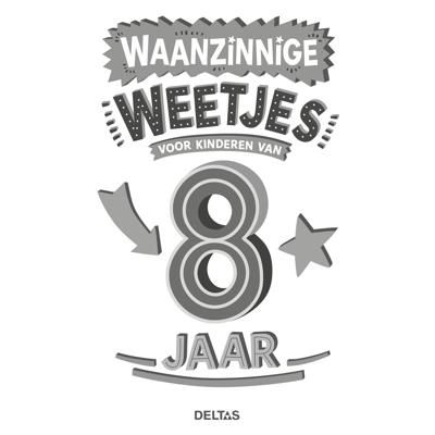 Deltas Waanzinnige weetjes voor kinderen van 8 jaar kinderboek
