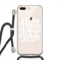 Turn hate into love: iPhone 7 PLUS Transparant Hoesje met koord