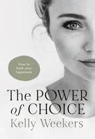 The Power of Choice - Kelly Weekers - ebook