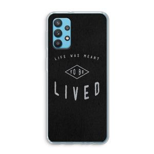 To be lived: Samsung Galaxy A32 4G Transparant Hoesje