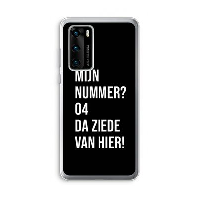 Da ziede van hier - Zwart: Huawei P40 Transparant Hoesje