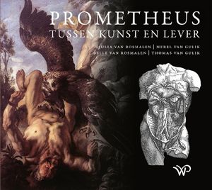 Prometheus tussen kunst en lever - Julia van Rosmalen, Merel van Gulik, Belle van Rosmalen, Thomas van Gulik - ebook