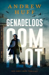 Genadeloos complot - Andrew Huff - ebook