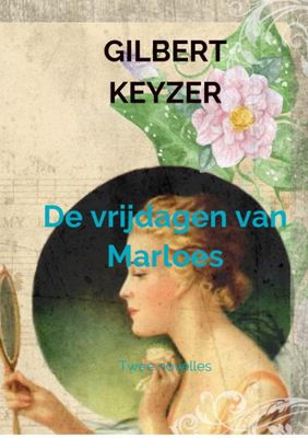 Gilbert  Keyzer De vrijdagen van Marloes