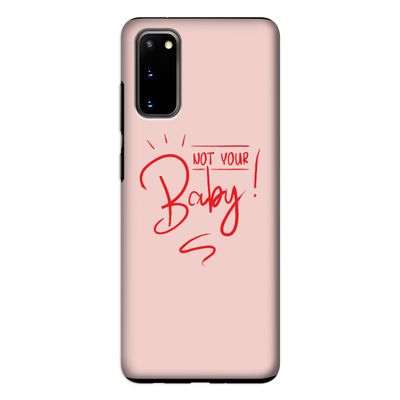 Not Your Baby: Samsung Galaxy S20 Tough Case