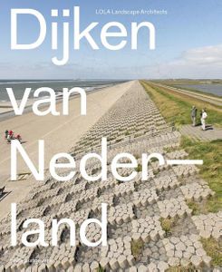 Dijken van Nederland - Eric-Jan Pleijster, Cees van der Veeken - ebook