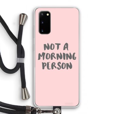 Morning person: Samsung Galaxy S20 Transparant Hoesje met koord