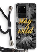 Stay wild: Samsung Galaxy S20 Ultra Transparant Hoesje met koord