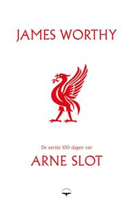 De eerste 100 dagen van Arne Slot - James Worthy - ebook