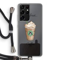 But first coffee: Samsung Galaxy S21 Ultra Transparant Hoesje met koord