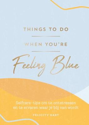 Things to do when you&apos;re feeling blue (Hardback)