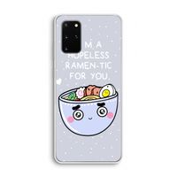 I'm A Hopeless Ramen-Tic For You: Samsung Galaxy S20 Plus Transparant Hoesje