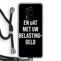 Belastinggeld - Zwart: OnePlus 8 Pro Transparant Hoesje met koord