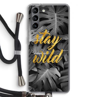Stay wild: Samsung Galaxy S21 Transparant Hoesje met koord