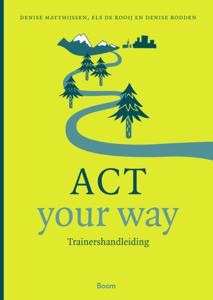 ACT your way: Trainershandleiding (Paperback)