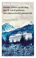 Omdat Venus op de dag dat ik werd geboren een alpenviooltje passeerde (Paperback)