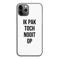 Ik pak nooit op: iPhone 11 Pro Transparant Hoesje