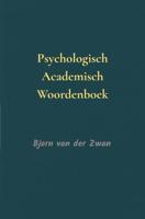 Psychologisch academisch woordenboek - Bjorn van der Zwan - ebook