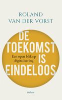 De toekomst is eindeloos - Roland van der Vorst - ebook