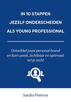 In 10 stappen jezelf onderscheiden als young professional - Sandra Pieterse - ebook