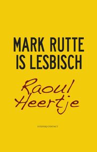 Mark Rutte is lesbisch - Raoul Heertje - ebook