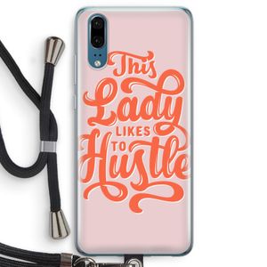 Hustle Lady: Huawei P20 Transparant Hoesje met koord