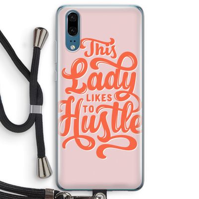 Hustle Lady: Huawei P20 Transparant Hoesje met koord
