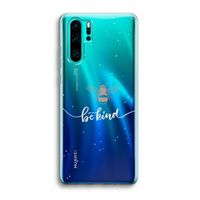 Be(e) kind: Huawei P30 Pro Transparant Hoesje