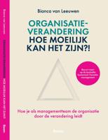 Organisatieverandering: hoe moeilijk kan het zijn?! (Hardback) Organisatieverandering: hoe moeilijk kan het zijn?! (Hardback)
