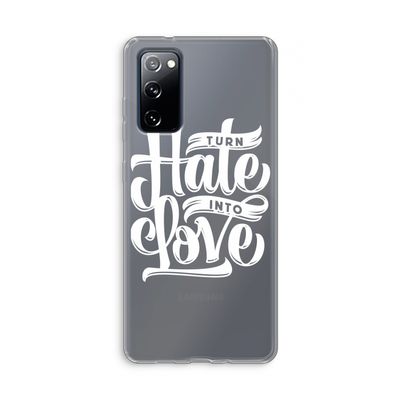 Turn hate into love: Samsung Galaxy S20 FE / S20 FE 5G Transparant Hoesje