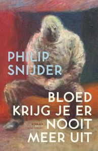 Bloed krijg je er nooit meer uit - Philip Snijder - ebook