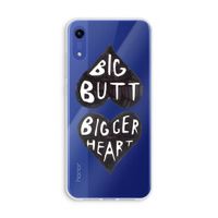 Big butt bigger heart: Honor Play 8A Transparant Hoesje