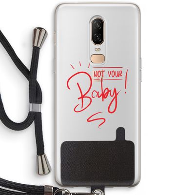 Not Your Baby: OnePlus 6 Transparant Hoesje met koord