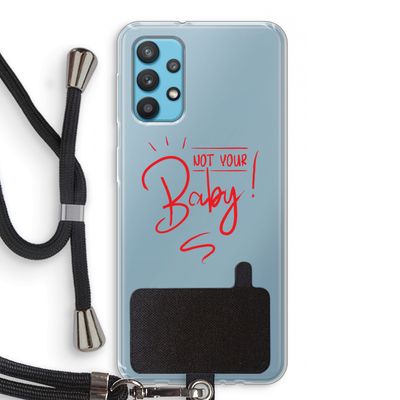 Not Your Baby: Samsung Galaxy A32 4G Transparant Hoesje met koord