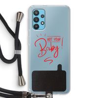 Not Your Baby: Samsung Galaxy A32 4G Transparant Hoesje met koord