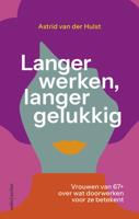 Langer werken, langer gelukkig (Paperback)
