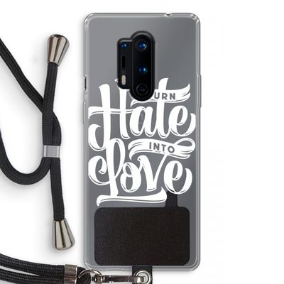 Turn hate into love: OnePlus 8 Pro Transparant Hoesje met koord