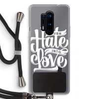Turn hate into love: OnePlus 8 Pro Transparant Hoesje met koord