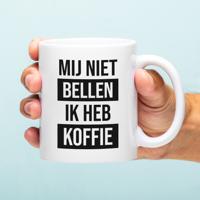 Mok Mij niet bellen ik heb koffie