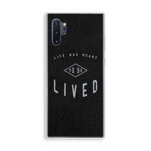 To be lived: Samsung Galaxy Note 10 Plus Transparant Hoesje