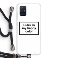 Black is my happy color: Samsung Galaxy A71 Transparant Hoesje met koord