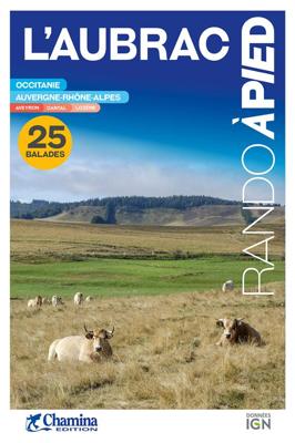 Wandelgids Aubrac 25 bal. à pied Occitanie - Auvergne-Rhône-Alpes | Chamina